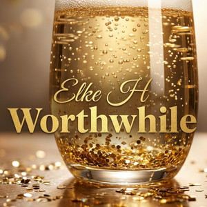 Worthwhile by Elke H