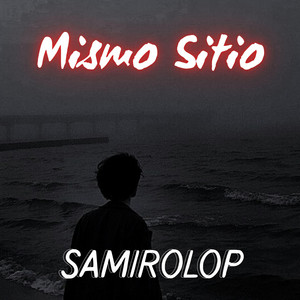 Mismo Sitio by SamiroLop
