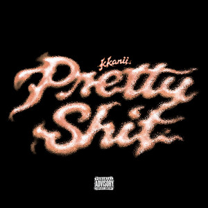Pretty Shit by Kkanii