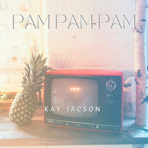PAM PAM PAM by Kay Jacson