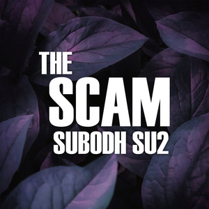 Subodh Su2 - The Scam