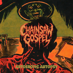 Autoerotic Autopsy by CHAINSAW GOSPEL