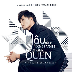 Lâu Rồi Sao Vẫn Chưa Quên by Gin Tuấn Kiệt