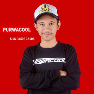 Purwacool - SING CANDE CANDE