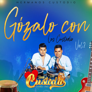 Hermanos Custodio - Vete Ya (En Vivo)