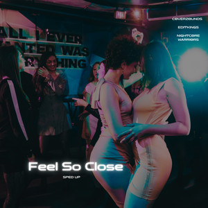 CoverZounds, EDITKINGS & Nightcore Warriors - Feel So Close (Sped Up)