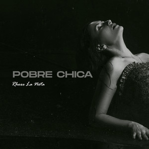 Pobre Chica by Rhoxe La Nota