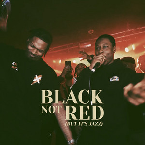 black not red (but it’s jazz) by NIKUL, Reekz, Freeza Chin