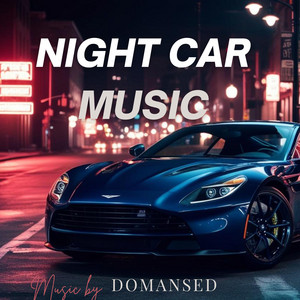 Night Car Music by DOMANSED