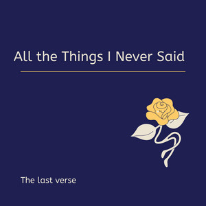All the things i never said by The last verse