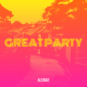 Alex Guz - Great Party