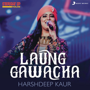 Harshdeep Kaur - Laung Gawacha (Folk Recreation)