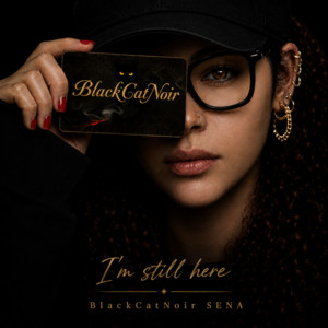 I’m still here by BlackCatNoir SENA