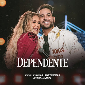 Cavaleiros do Forró & Henry Freitas - Dependente (Ao Vivo)