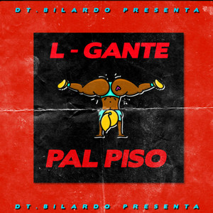Pal Piso by L-Gante, DT.Bilardo