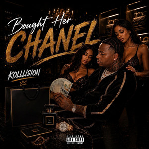 Bought Her Chanel by Kollision