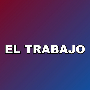 El Trabajo by Yostin MC