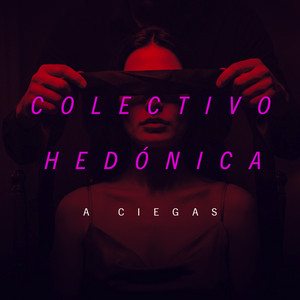 A Ciegas by Colectivo Hedónica