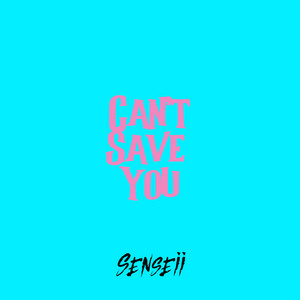 Can't Save You by Senseii