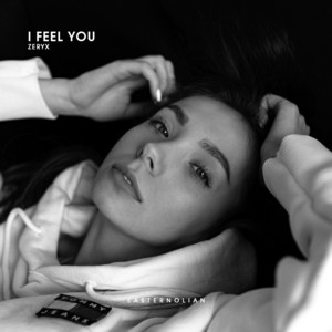 I Feel You by ZERYX