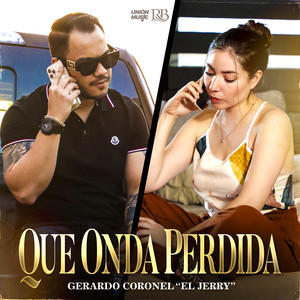 Gerardo Coronel - Qué Onda Perdida