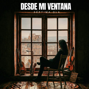 Desde mi ventana by Séptima Ola