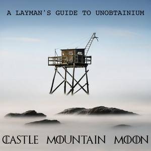 album cover: A Layman’s Guide to Unobtainium