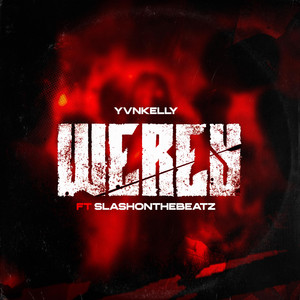Werey by Yvnkelly, SLASHONTHEBEATZ