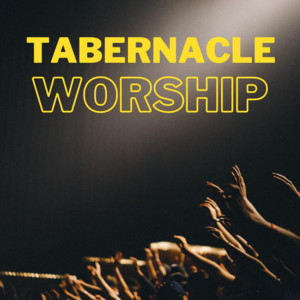 Tabernacle Worship - Redeemed