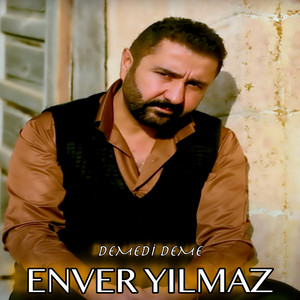Enver Yılmaz - Demedi Deme