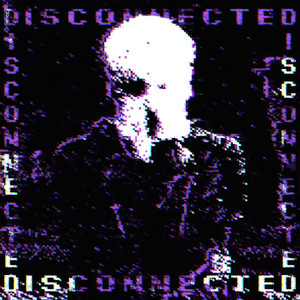 DISCONNECTED by SpAcY