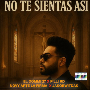 No Te Sientas Asi by El Dommi 27, El Pilli Rd, Novy Arte La Firma, Jakobwitdak