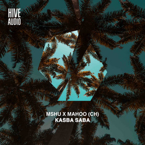 Kasba Saba - Extended Mix by MSHU, Mahoo (CH)