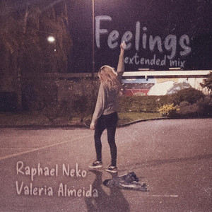 Feelings - Extended Mix by Raphael Neko, Valeria Almeida