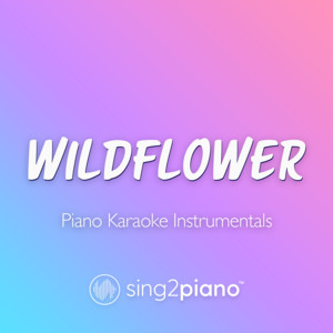 Sing2Piano - WILDFLOWER (Lower Key) [Originally Performed by Billie Eilish] [Piano Karaoke Version]