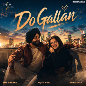 Do Gallan by Triv Sandhu, Arjan virk, Simar Nick