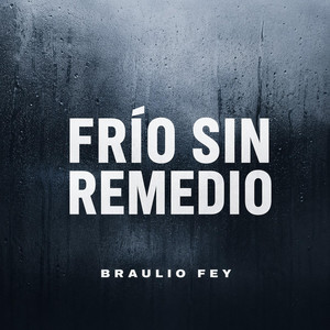 Frío Sin Remedio by Braulio fey