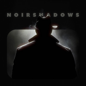 NOIRSHADOWS by Out of Flux