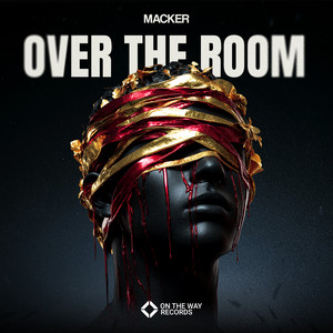 Over The Room by MACKER