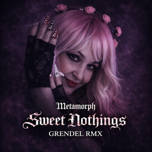 Sweet Nothings (Grendel Remix) by Metamorph, Grendel