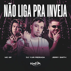 Não Liga Pra Inveja