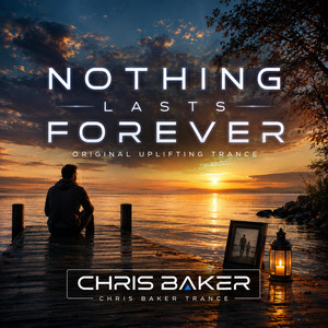 Nothing Lasts Forever by Chris Baker