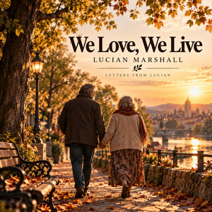 We Love, We Live by Lucian Marshall