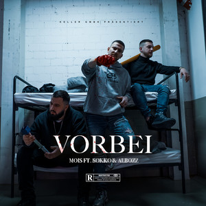 Vorbei (feat. Sokko167 & Albozz) by Mois, Sokko167, Albozz