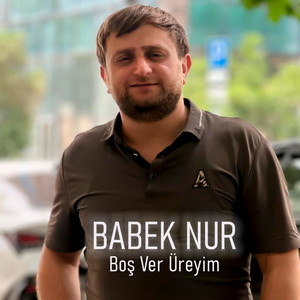 Babek Nur - Boş Ver Ürəyim