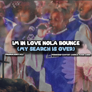 Friendship Baptist Church Mass Choir - Im In Love NOLA Bounce (My Search Is Over)