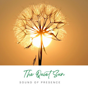 The Quiet Sun by Sound of Presence