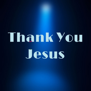 Thank You Jesus by Iuiu Hq