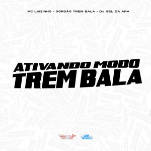 Ativando Modo Trem Bala