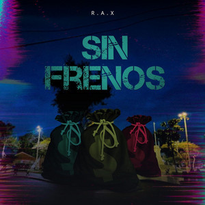 SIN FRENOS by RAX'